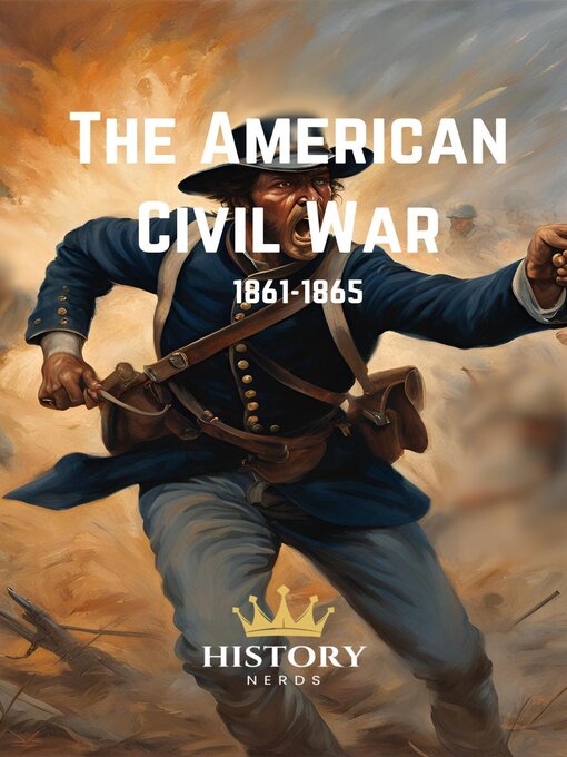 Title details for The American Civil War by History Nerds - Available